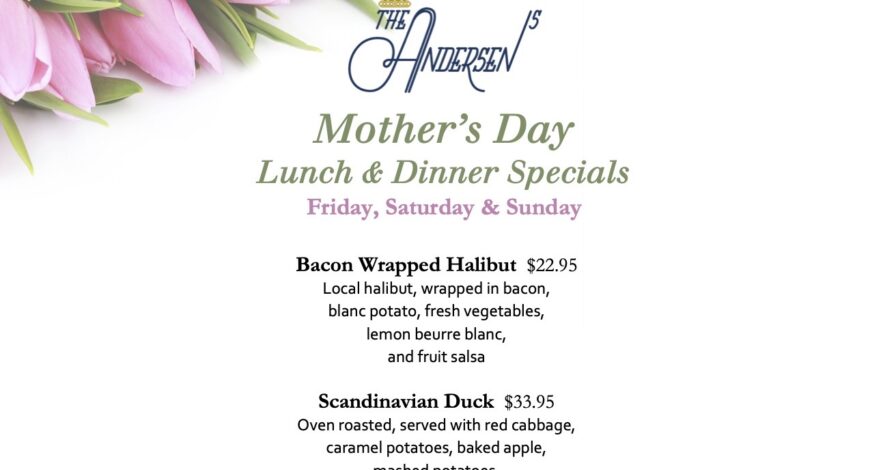 Mother's Day Lunch and Dinner Specials at The Andersen's in Santa Barbara